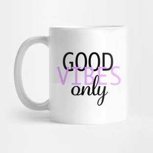 Good Vibes Only Mug